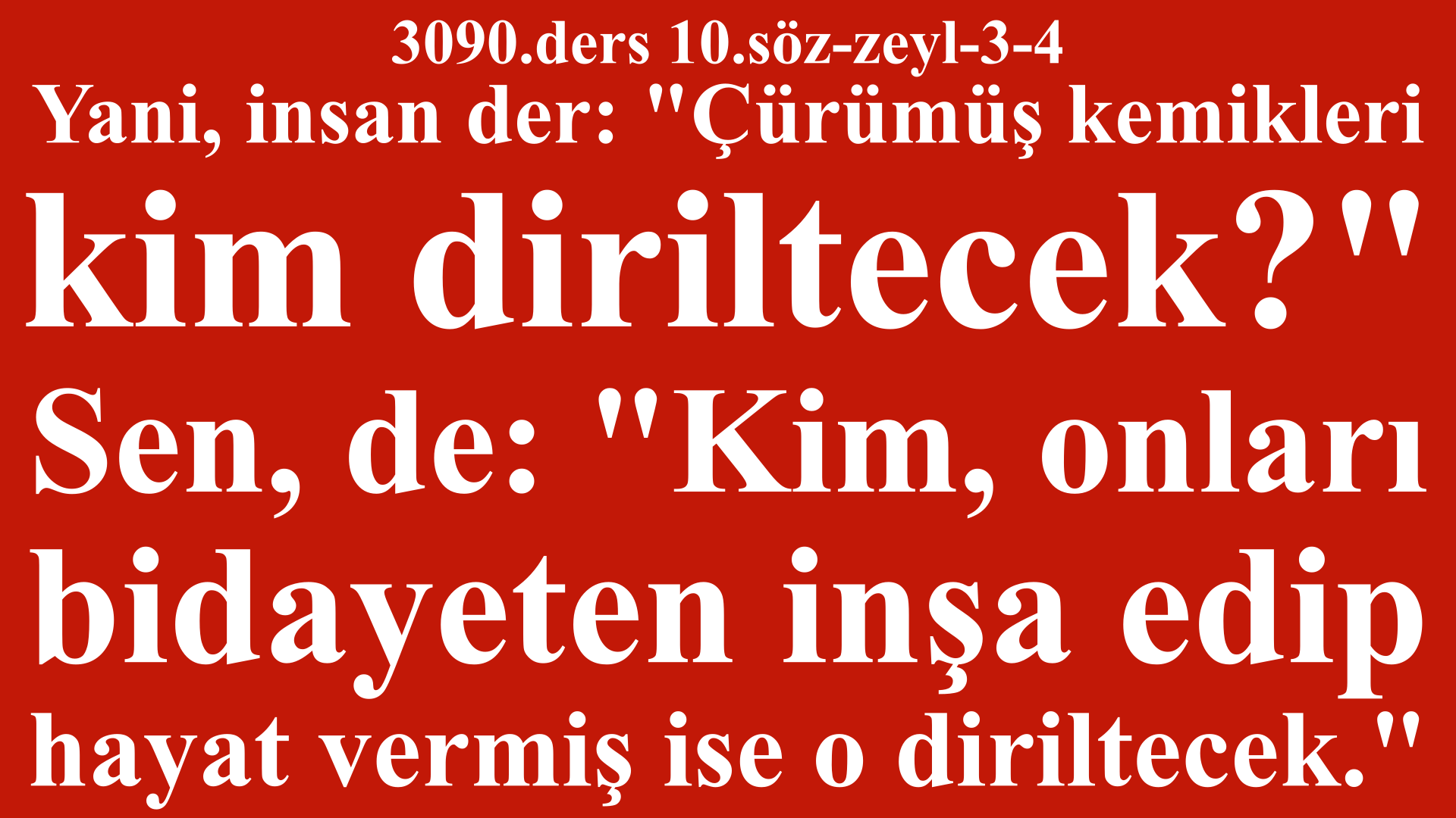 3090.ders 10.söz-zeyl-3-4-Çürümüş kemikleri kim diriltecek