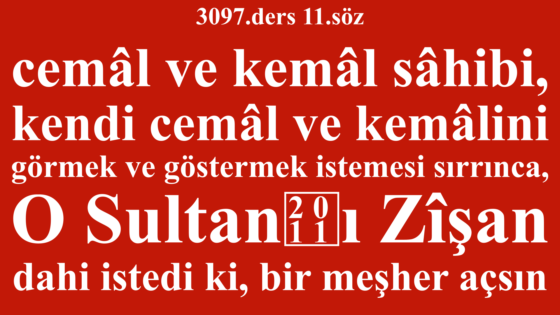 3097.ders 11.söz-her cemâl ve kemâl sâhibi