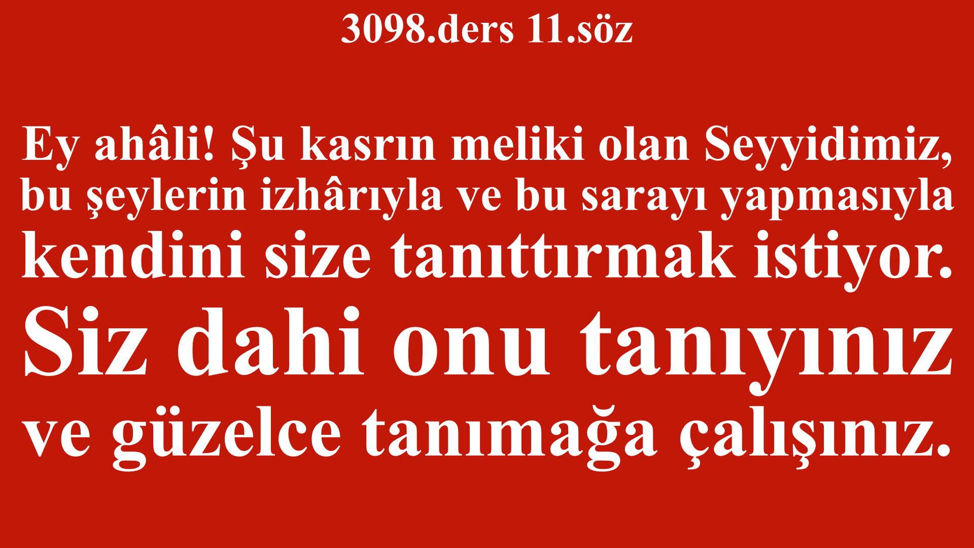 3098.ders 11.söz-Şu kasrın meliki olan Seyyidimiz