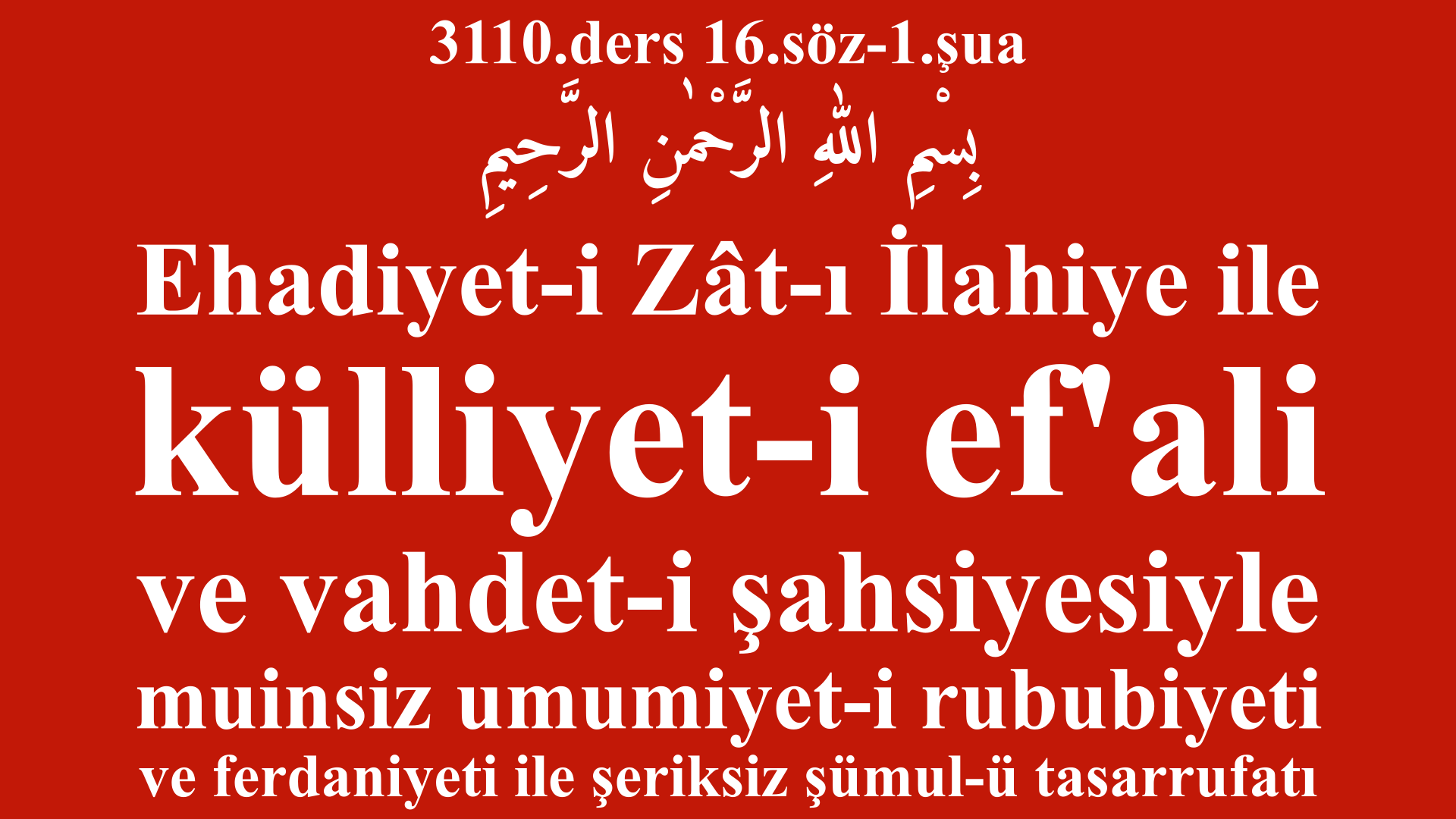 3110.ders 16.söz-1.şua-nihayetsiz ulviyetiyle herşeye yakın olması