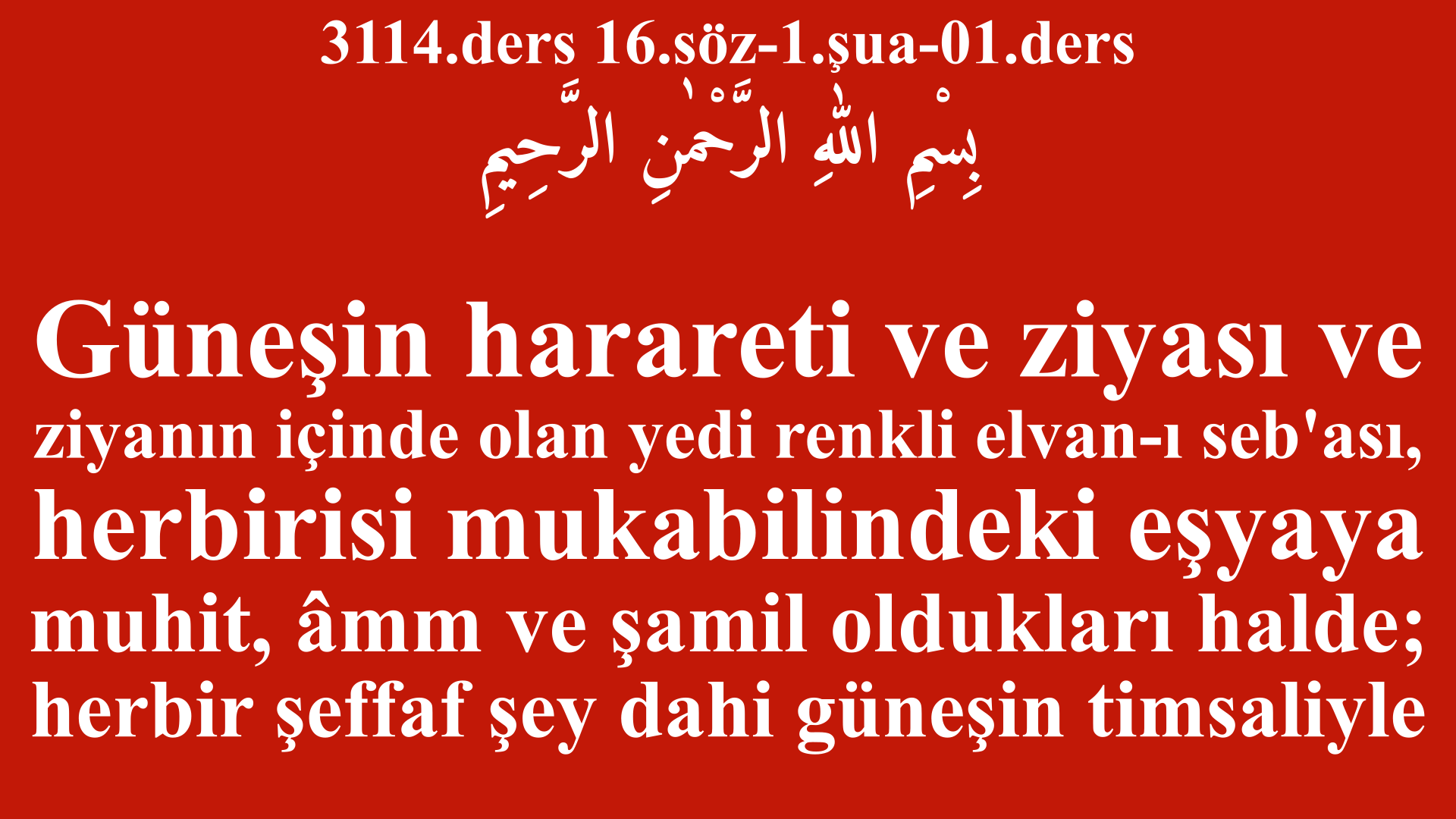 3114.ders 16.söz-1.şua-01.ders-safi kalbini ona bir taht yapıyor
