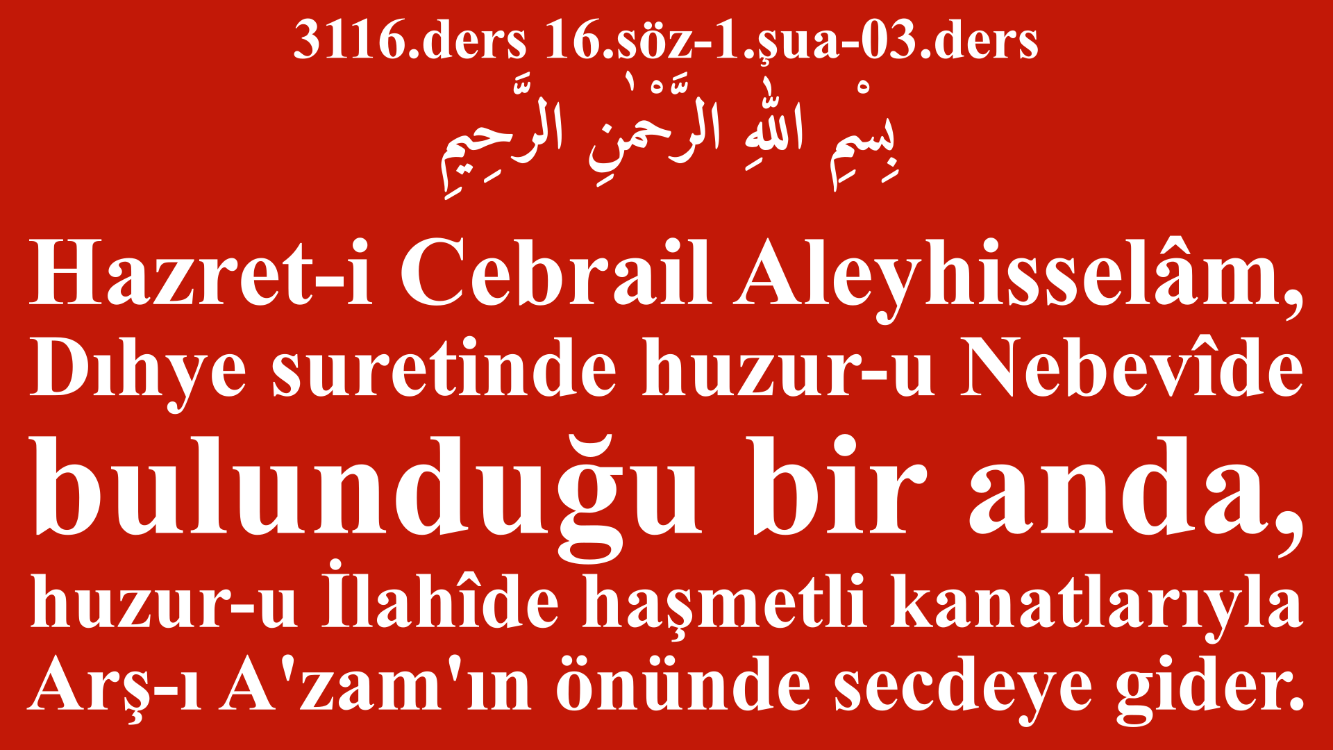 3116.ders 16.söz-1.şua-03.ders-o anda hesabsız yerlerde bulunur