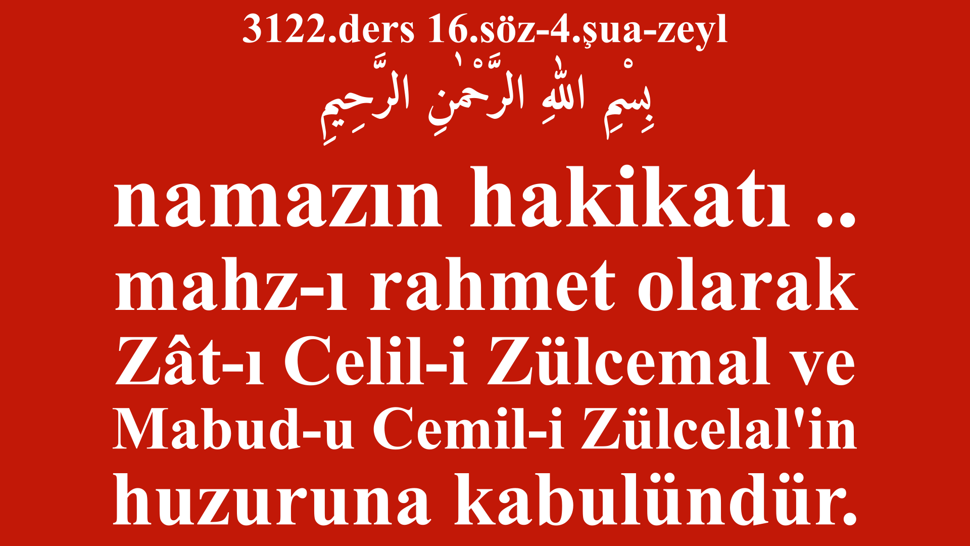 3122.ders 16.söz-4.şua-zeyl-Bir nevi Mi'rac hükmünde olan namazın hakikatı
