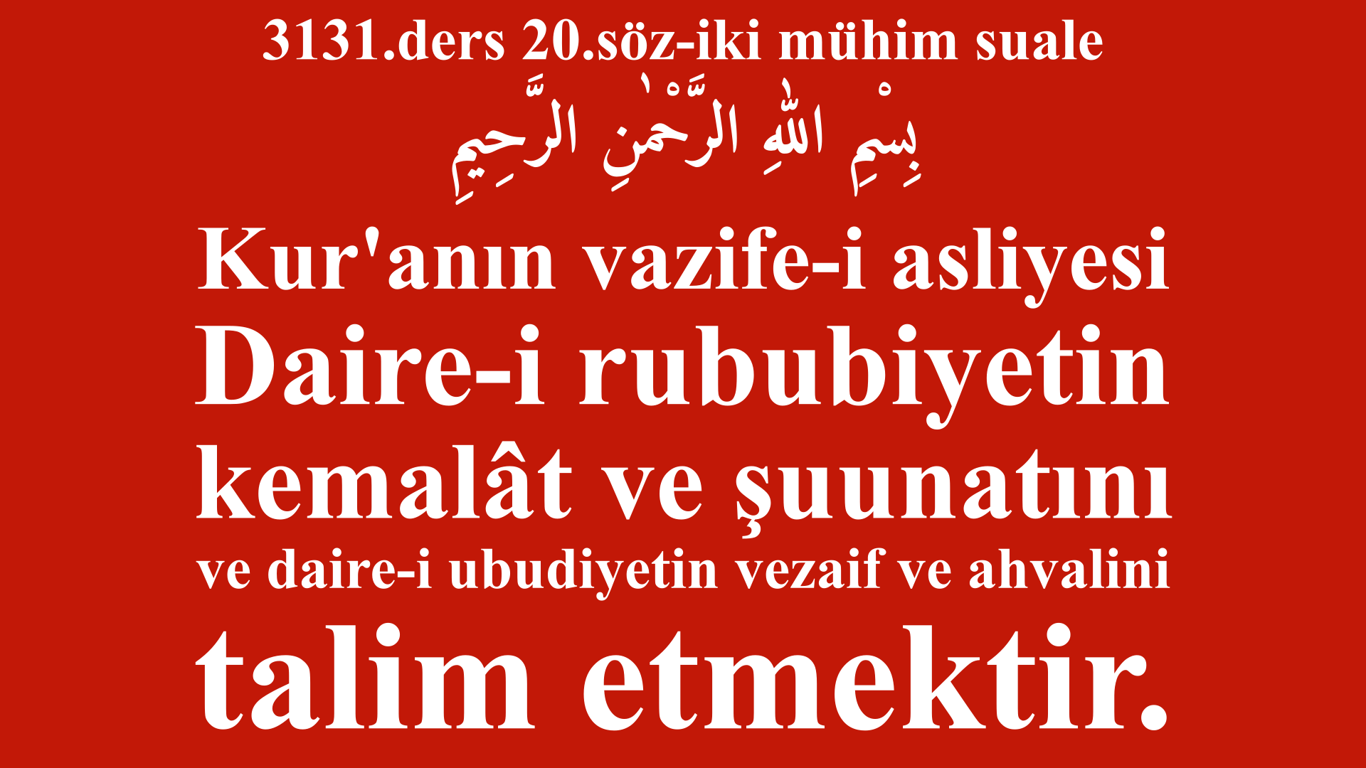 3131.ders 20.söz-iki mühim suale-daire-i ubudiyetin vezaif ve ahvalini