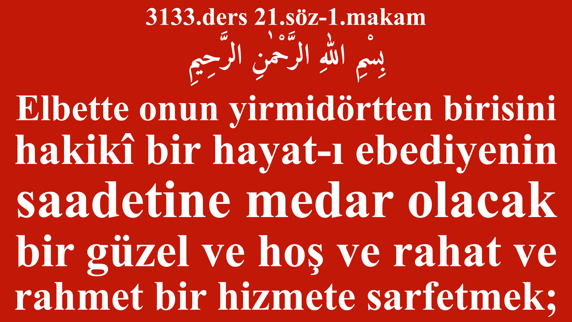 3133.ders 21.söz-1.makam-hakikî bir hayat-ı ebediyenin