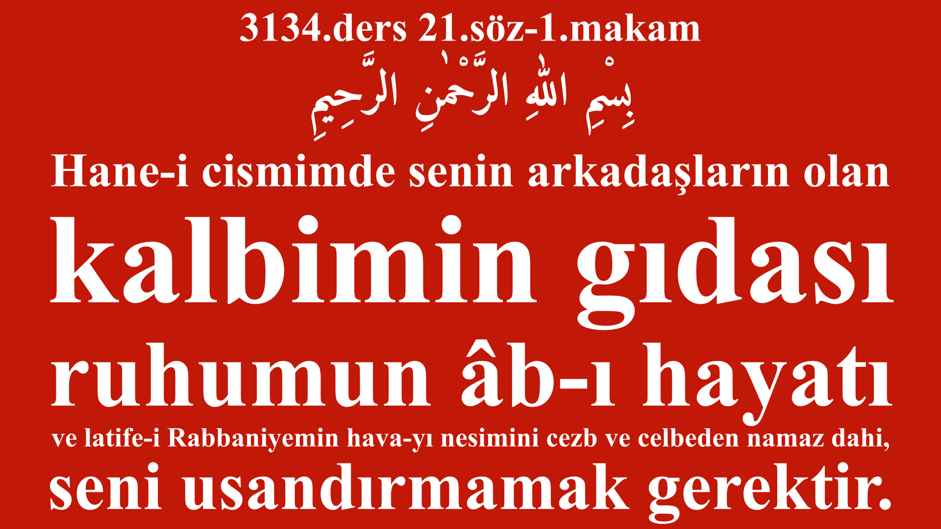 3134.ders 21.söz-1.makam-kalbimin gıdası
